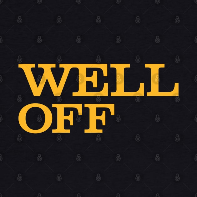 Well Off by weckywerks